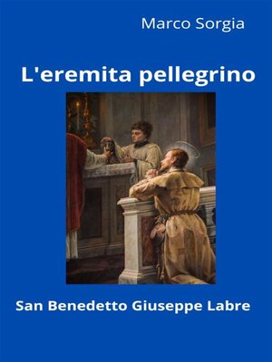 cover image of L'eremita pellegrino San Benedetto Giuseppe Labre